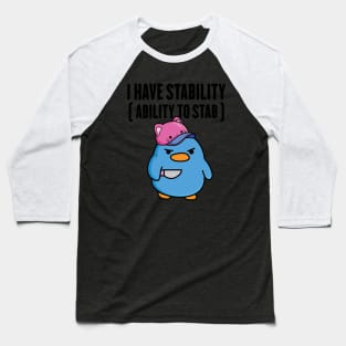 I Have Stability Ability To Stab Funny Cute Duck Baseball T-Shirt